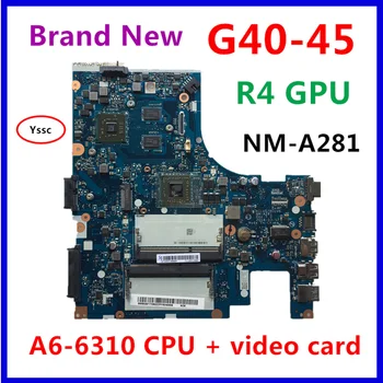 Nemokamas Pristatymas nauja Nauja NM-A281 plokštė Lenovo G40-45 Nešiojamojo kompiuterio pagrindinės plokštės ( su A6-6310 CPU + R4 GPU ) bandymo GERAI