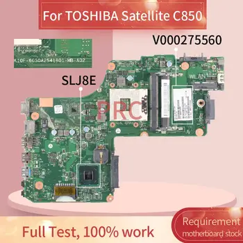 V000275560, Skirtas TOSHIBA Satellite C850 C855 Nešiojamas Plokštė 6050A2541801-MB-A02 1310A2541804 SLJ8E DDR3 Sąsiuvinis Mainboard