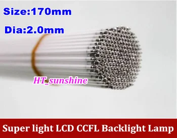 10VNT/DAUG Naujų Aukštos kokybės 170MM ilgio LCD CCFL lempos šviesą vamzdis,170MM 2.0 mm, ilgis 170MM CCFL šviesos