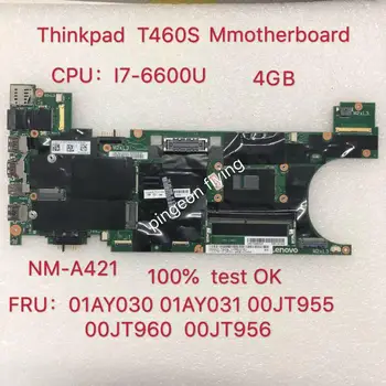 Už Thinkpad T460S i7-6600U 4G nešiojamas integruotos grafikos plokštę, pagrindinę plokštę.FRU 01AY030 01AY031 00JT955 00JT959 00JT960 00JT956